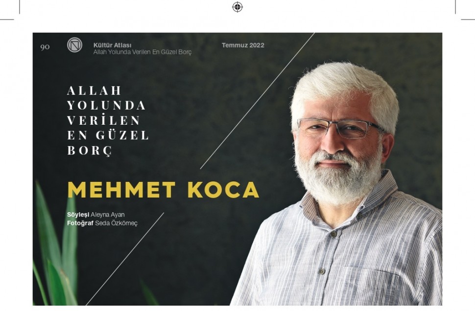 Mehmet Koca Temmuz 2022 Nihayet Dergisi Röportajı