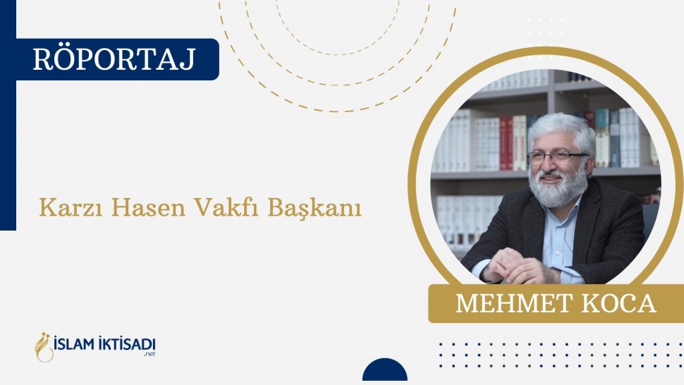 2021 İslam İktisadı Uygulama Ödülü Sahibi Karzı Hasen Vakfı’ndan Mehmet Koca ile Röportaj